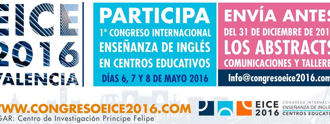 EICE 2016-Valencia I Congreso Internacional de Enseñanza de Inglés en Centros Educativos