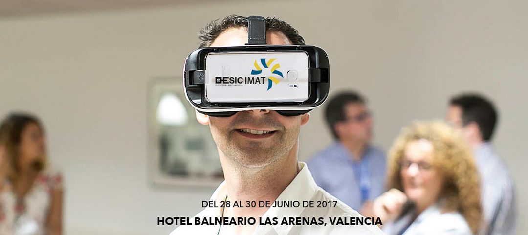 Simposio Internacional de Innovación Aplicada (IMAT 2017) organizado por el ESIC Bussines & Marketing School el 28, 29 y 30 de junio en Valencia