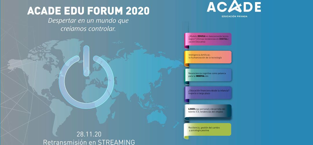 No te pierdas tu cita con ACADE EDU FORUM, en streaming con la Educación el sábado 28 de noviembre