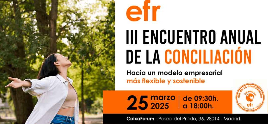 El III Encuentro Anual de la comunidad efr analizará el impacto de la conciliación en la sostenibilidad de las organizaciones