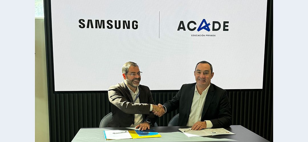 ACADE y Samsung firman un convenio de colaboración para impulsar la innovación tecnológica en el ámbito educativo